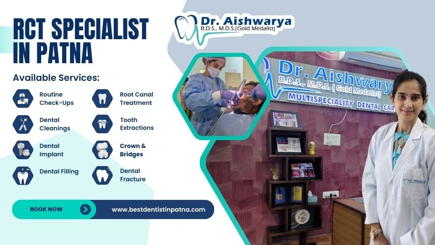 Trusted RCT Specialist in Patna – Dr. Aishwarya’s Multispecialty Dental Clinic
