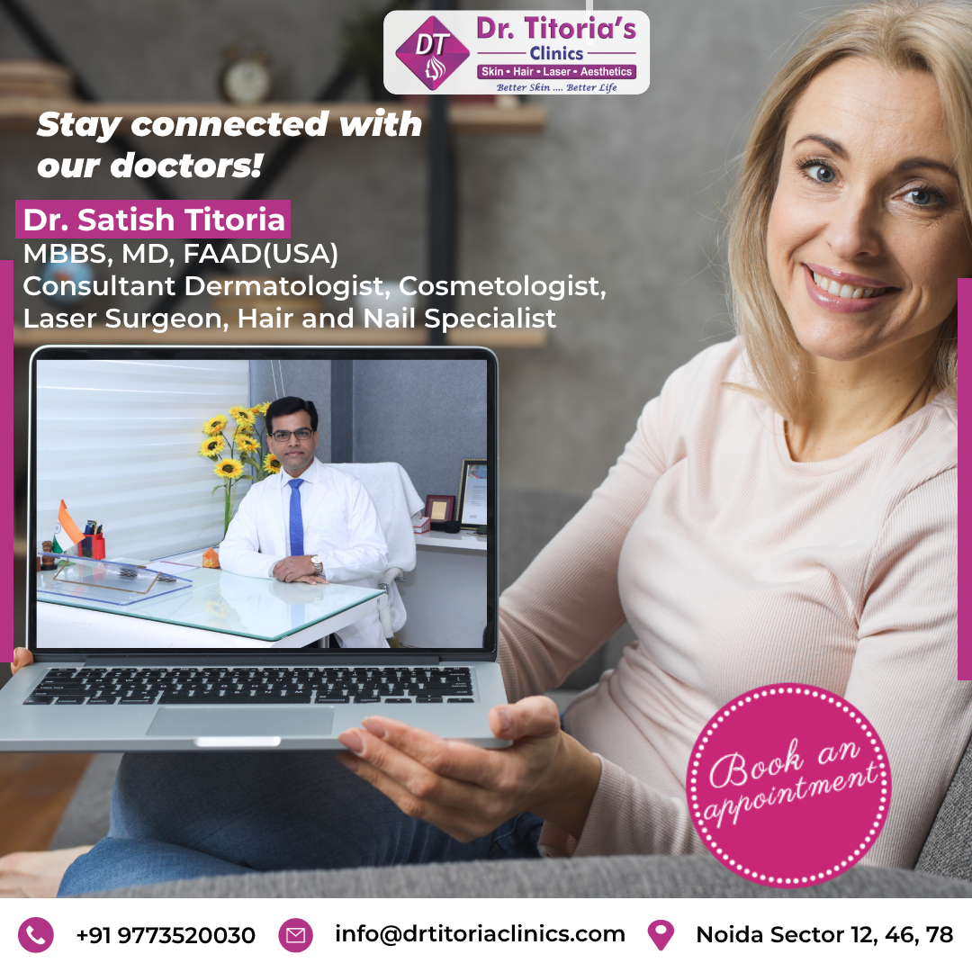 Dr. Titoria’s Clinics - Most Trusted Dermatologist in Noida