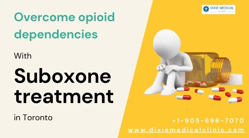 Looking for suboxone treatment in Toronto for opioid disorder?