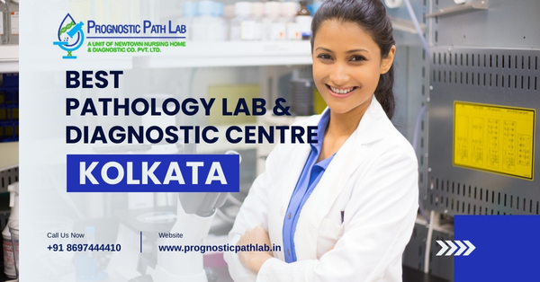 Pathology Lab & Diagnostic Centre | Prognostic Path Lab – Accurate Testing | Call: +918697444410