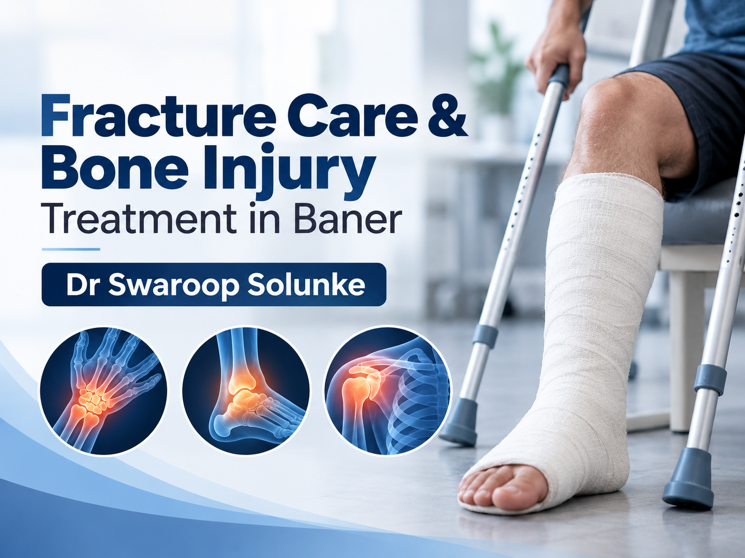 Fracture Care & Bone Injury Treatment in Baner
