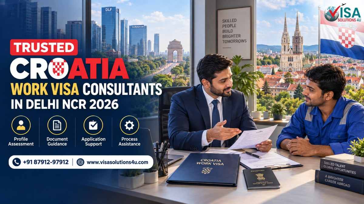 Trusted Croatia Work Visa Consultants in Delhi NCR 2026